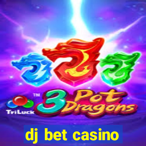 dj bet casino